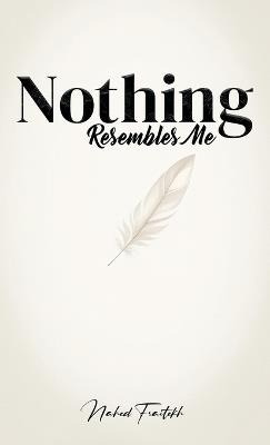 Nothing Resembles Me - Nahed Fraitekh - cover