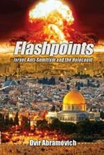 Flashpoints: Israel, anti-Semitism and the Holocaust