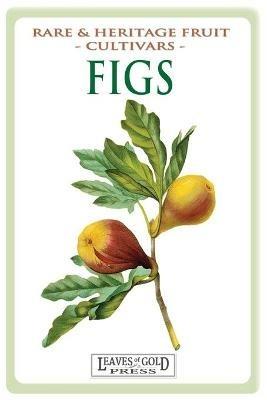 Figs: Rare and Heritage Fruit Cultivars #13 - C Thornton - cover