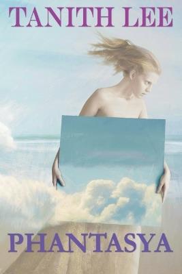 Phantasya: A Tanith Lee Anthology - Tanith Lee - cover