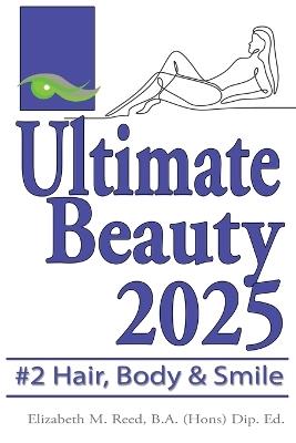 Beauty: The Ultimate Cosmetic Makeover Guide. Book 2: Body, Teeth & Hair - Elizabeth M Reed - cover