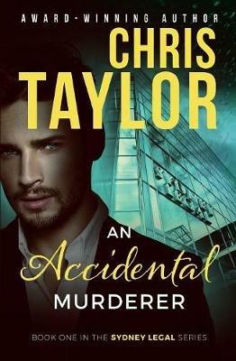 An Accidental Murderer - Chris Taylor - cover
