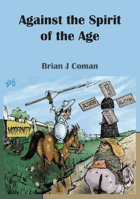 Against the Spirit of the Age - Brian Coman - cover