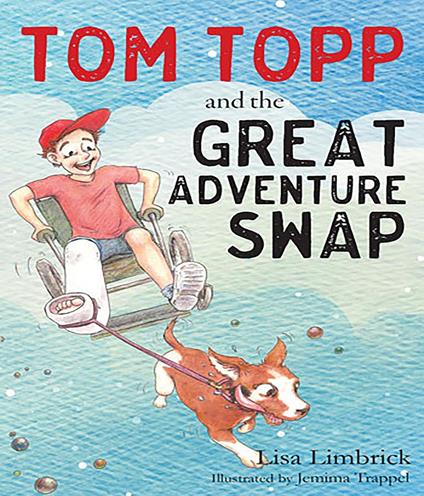 Tom Topp and the Great Adventure Swap - LIsa Limbrick,Jemima Trappel - ebook