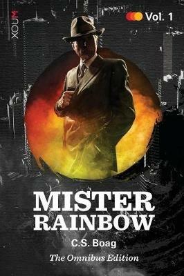 Mister Rainbow: Volume 1 - C. S. Boag - cover