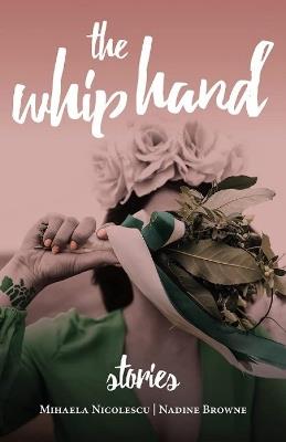 The Whip Hand - Mihaela Nicolescu - cover