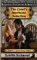 The Count's Impetuous seduction: Regency Historical Romance - Arietta Richmond - cover