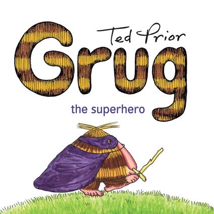 Grug the Superhero - Prior Ted - ebook