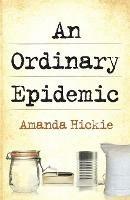 An Ordinary Epidemic - Amanda Hickie - cover