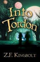 Into Tordon - Z. F. Kingbolt - cover