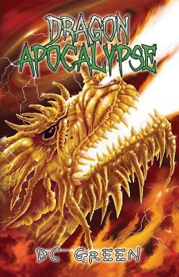 Dragon Apocalypse: City of Monsters Book 3 - DC Green - cover