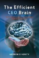 The Efficient CEO Brain - Andrew D Verity - cover
