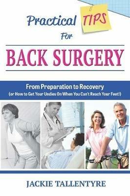 Practical Tips For Back Surgery - Jackie Tallentyre - cover