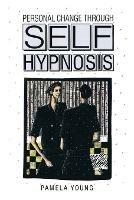Personal Change through Self-Hypnosis - Pamela Young - cover