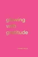 Glowing with Gratitude - Nikknakk Designs - cover