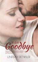 To Say Goodbye