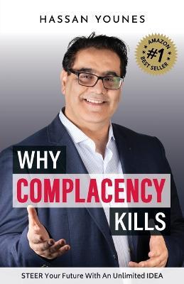 Why Complacency Kills: Steer Your Future With an Unlimited IDEA - Hassan Younes - cover