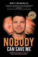 Nobody Can Save Me: Redefining Mental Health with Hope and Action - Matt Runnalls - cover