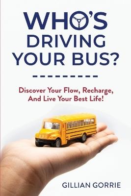 Who's Driving Your Bus? - Gillian Gorrie - cover