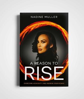 A Reason to Rise: Overcome Adversity and Awaken Your Power - Nadine Muller - cover