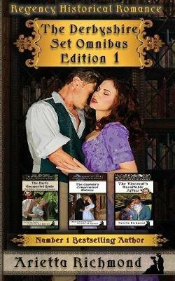 The Derbyshire Set Omnibus Edition 1: Regency Historical Romance - Arietta Richmond - cover