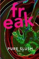 Freak Pure Slush Vol. 13