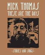Mick Thomas: These are the Days
