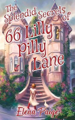 The Splendid Secrets of 66 Lilly Pilly Lane - Elena Paige - cover