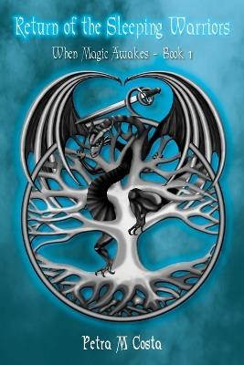 Return of the Sleeping Warriors: When Magic Awakes - Book 1 - Petra M Costa - cover