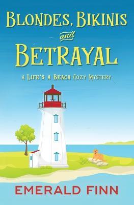Blondes, Bikinis and Betrayal - Emerald Finn - cover