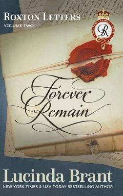 Forever Remain: Roxton Letters Volume Two:: A Companion to the Roxton Family Saga Books 4-6 - Lucinda Brant - cover