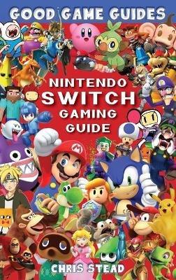Nintendo Switch Gaming Guide - Chris Stead - cover