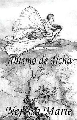 Poesia - Abismo de dicha (50+ Versos de amor romanticos, poemas, poesia, versos de amor, un poema de amor, versos y poemas, versos y poemas de amor, libros de poemas de amor, libros poesia, poemas) - Nerissa Marie - cover
