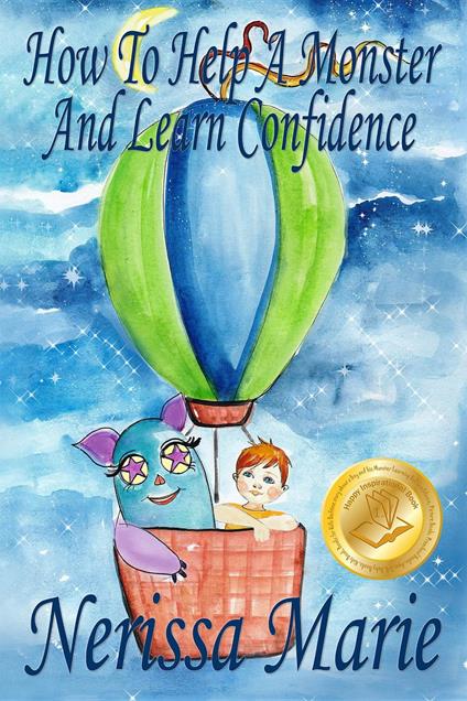 How to Help a Monster and Learn Confidence (Bedtime story about a Boy and his Monster Learning Self Confidence, Picture Books, Preschool Books, Kids Ages 2-8, Baby Books, Kids Book, Books for Kids) - Nerissa Marie - ebook