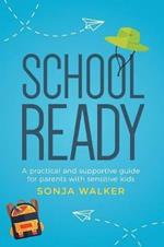 School Ready: A Practical and Supportive Guide for Parents with Sensitive Kids