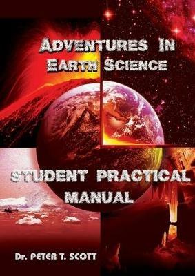 Adventures in Earth Science: Student Practical Manual - Peter T Scott - cover