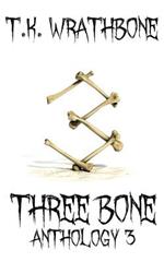 Three Bone: Anthology 3