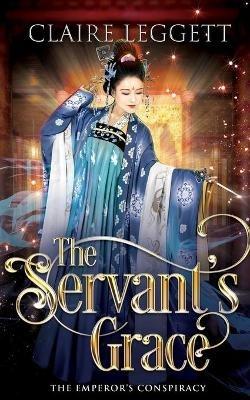 The Servant's Grace - Claire Leggett - cover