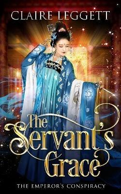 The Servant's Grace - Claire Leggett - cover