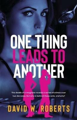 One Thing Leads to Another - David W Roberts - cover