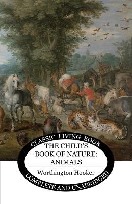 The Child's Book of Nature: Animals - Worthington Hooker - cover