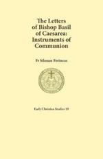 The Letters of Bishop Basil of Caesarea: Instruments of Communion