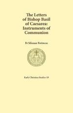 The Letters of Bishop Basil of Caesarea: Instruments of Communion