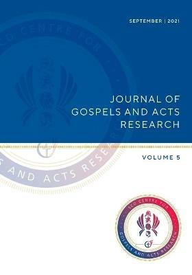 Journal of Gospels and Acts Research Volume 5 - Chris Armitage,David Matson - cover