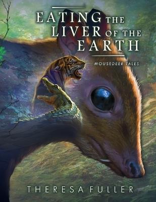 Eating the Liver of the Earth - Theresa Fuller - cover