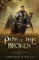 Path Of The Broken - Catherine M Walker - cover