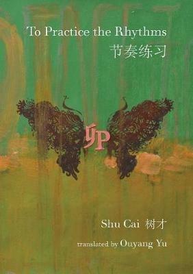 To Practice the Rhythms - Shu Cai - cover