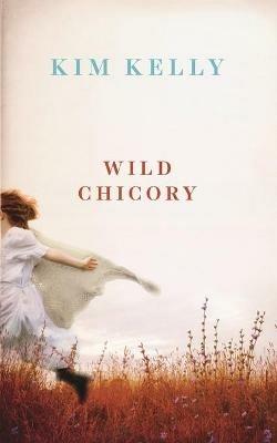 Wild Chicory - Kim Kelly - cover