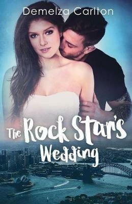 The Rock Star's Wedding - Demelza Carlton - cover