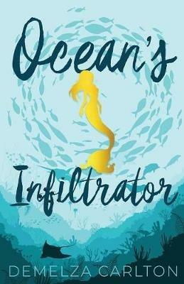 Ocean's Infiltrator - Demelza Carlton - cover